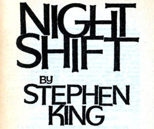 Night Shift by King, Stephen