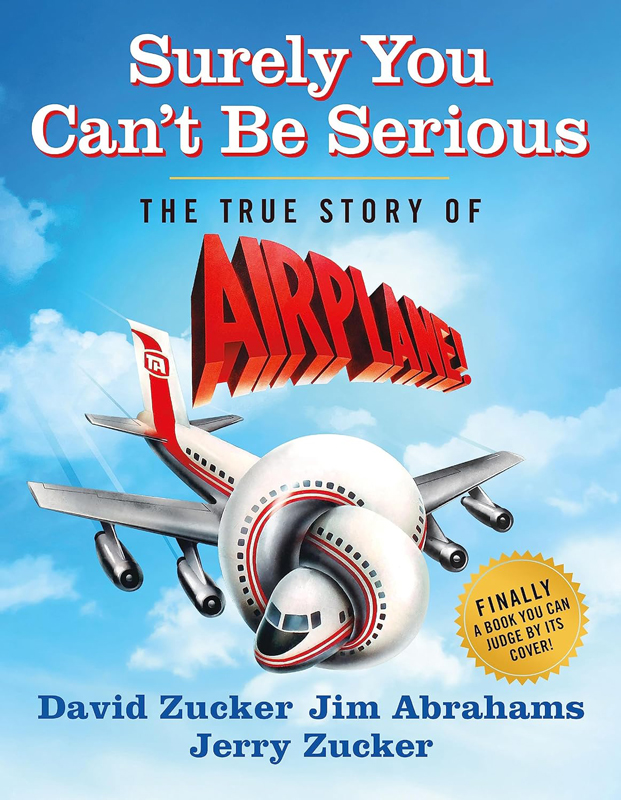 Surely You Can’t Be Serious: The True Story of Airplane! Book Review